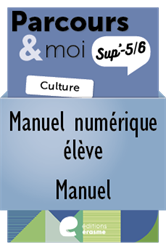 Parcours & moi Sup' 3e degré - Manuel numérique élève - version manuel : 4. Partager des expériences culturelles